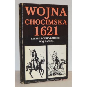 PODHORODECKI Leszek, Raszba Noj, Wojna chocimska 1621 roku.
