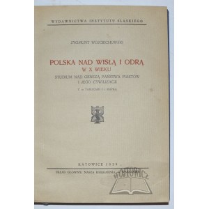 WOJCIECHOWSKI Zygmunt, Poľsko na Visle a Odre v 10. storočí.