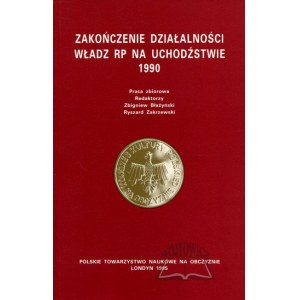 KONIEC činnosti poľských exilových orgánov 1990.