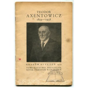 AXENTOWICZ Theodore 1859 - 1938. catalog of posthumous exhibition.