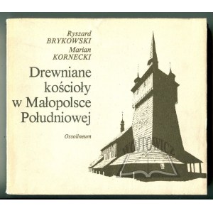 BRYKOWSKI Ryszard, Kornecki Marian, Drewniane kościoły w Małopolsce Południowej.