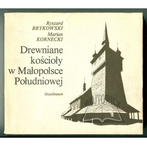 BRYKOWSKI Ryszard, Kornecki Marian, Wooden Churches in Southern Little Poland.