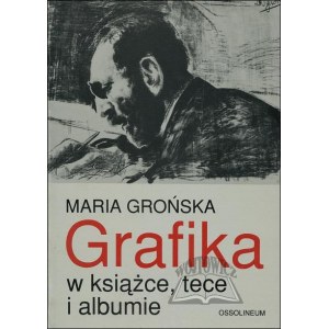 GROŃSKA Maria, Grafika w książce, tece i albumie.