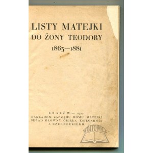 (MATEJKO). Listy Matejki do żony Teodory 1863 - 1881.