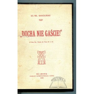 BANDURSKI Wł.(adysław) ks., Geist nicht auslöschen!.