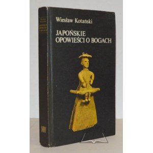 KOTAÑSKI Wieslaw, Japanese Tales of the Gods.