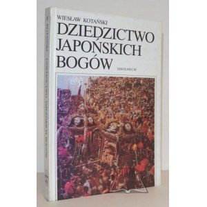 KOTASIŃSKI Wieslaw, Legacy of the Japanese Gods. Uranocracy.