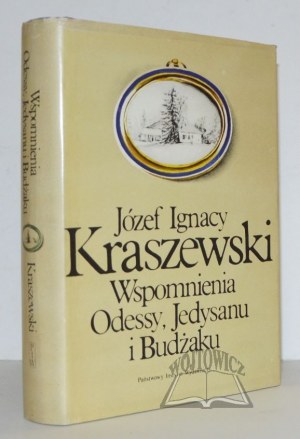 KRASZEWSKI Józef Ignacy, Wspomnienia Odessy, Jedysanu i Budżaku.