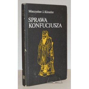 KUNSTLER Mieczysław J., Sprawa Konfucjusza.