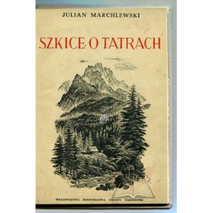 MARCHLEWSKI Julian, Skici o Tatrách.