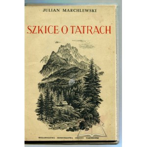 MARCHLEWSKI Julian, Sketches about the Tatra Mountains.