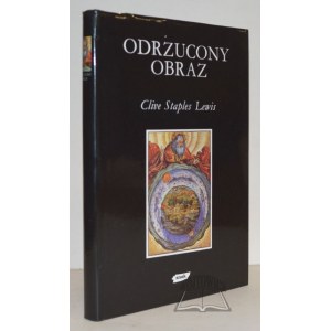 (MITY, Obrazy, Symbole) LEWIS Clive Staples, Odrzucony obraz.