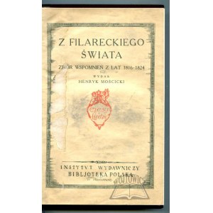 (MOŚCICKI Henryk), Aus der Welt des Philaret. Eine Sammlung von Memoiren aus den Jahren 1816 - 1824.