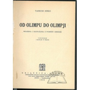 SINKO Tadeusz, Od Olimpu do Olimpji. Wrażenia i rozważania z podróży greckiej.