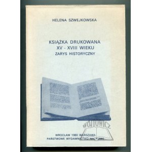 SZWEJKOWSKA Helena, Printed books of the XV-XVIII century. A historical outline.