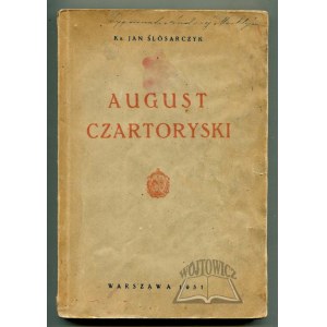 ŚLÓSARCZYK Jan ks., August Czartoryski. Książę - salezjanin.