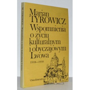 TYROWICZ Marian, Memories of the cultural and moral life of Lviv 1918-1939.