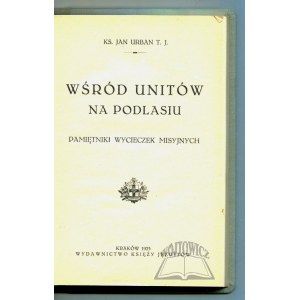 URBAN Jan ks., Wśród Unitów na Podlasiu.