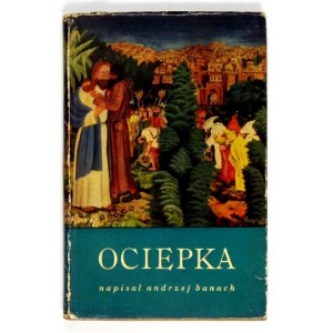 BANACH Andrzej - Ociepka. Painter of the seventh day. Cracow 1958, Wydawnictwo Literackie. 16d, pp. 146, [2], tabl....