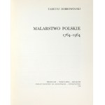 DOBROWOLSKI Tadeusz - Malarstwo polskie 1764-1964. Wrocław 1968. ossolineum. 4, p. 525, [3], tabl....