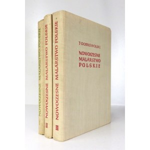 DOBROWOLSKI Tadeusz - Nowoczesne malarstwo polskie. T. 1-3. Wrocław 1957-1964. Ossolineum. 4, s. 459, [1], tablice;...