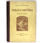 GERSON-DĄBROWSKA Marja - Polish artists, their lives and works. With 153 illustrations. 2nd ed. Warsaw 1930....