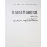 Karol Mondral. Twórczość graficzna między Paryżem, Bydgoszczą a Poznaniem. Katalog wystawy