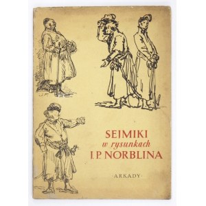 KĘPIŃSKA Alicja - Sejmiki in drawings by J. P. Norblin. Compiled by ... Warsaw 1958, Arkady. 8, s. 29, [3],...