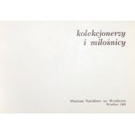 Kolekcjonerzy i miłośnicy - katalog wystawy.