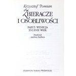 POMIAN Krzysztof - Collectors and personalities.