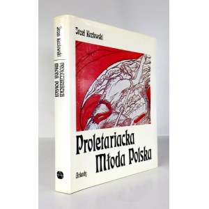 KOZŁOWSKI Józef - Proletariacka Młoda Polska. Die bildende Kunst und ihre Schöpfer im Leben des polnischen Proletariats 1878-...