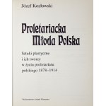 KOZŁOWSKI Józef - Proletariacka Młoda Polska. Die bildende Kunst und ihre Schöpfer im Leben des polnischen Proletariats 1878-...