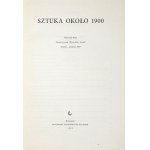 SZTUKA około 1900. Materiały Sesji Stowarzyszenia Historyków Sztuki. Kraków, grudzień 1967. Warszawa 1969. PWN. 8,...