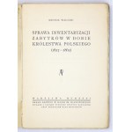 WALICKI Michał - Sprawa inwentaryzacji zabytków w dobie Królestwa Polskiego (1827-1862)....