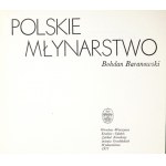[POLSKIE RZEMIOSŁO] BARANOWSKI Bohdan - Polskie młynarstwo. 1977