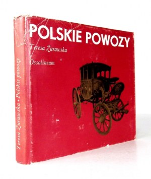 [POLSKIE RZEMIOSŁO] ŻURAWSKA Teresa - Polskie powozy. 1982