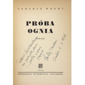 HOŁUJ Tadeusz - Zkouška ohněm. Věnování autora