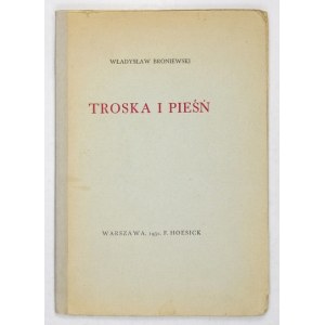 BRONIEWSKI Władysław - Troska i pieśń. Warszawa 1932. F. Hoesick. 8, s. 61, [2]....