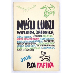 [EILE Marian]. Bracia Rojek [pseud.] - Myśli ludzi wielkich, średnich oraz psa Fafika....