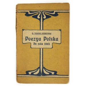 GRABOWSKI Tadeusz - Poezya polska po 1863. Zarys jej vývoja v priebehu posledného štvrťstoročia....