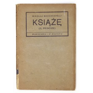 MACHIAVELLI Nicolas - Princ (Il Principe). Z taliančiny preložil a predslovom doplnil Wincenty Rzymowski. Varšava 1917...