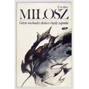 MIŁOSZ Czesław - Wo die Sonne aufgeht und wo sie fällt und andere Gedichte. 1. nationale Ausgabe.