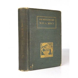 NIETZSCHE Frederick - Vôľa k moci. Pokus o premenu všetkých hodnôt. (Štúdie a fragmenty). Preklad. S....