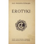 PRZERWA-Tetmajer Kaz[imierz] - Erotyki. Kraków [1919]. Księgarnia J. Czerneckiego. 16d, s....