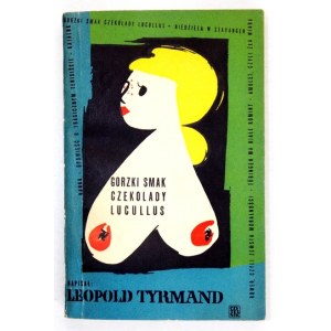 TYRMAND Leopold - The bitter taste of Lucullus chocolate. 1st ed. Cover. J. Młodożeniec