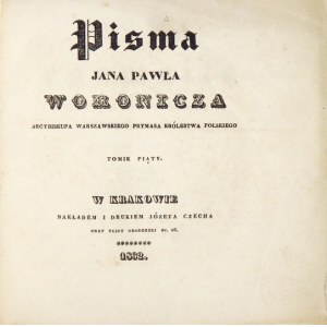 WORONICZ Jan Pavel - Spisy. Svazek 5: Pisma rozmaite [...] Kniha wtóra. Kraków 1832. Nakł. J. Czech. 16d, s. 220, [2]. ...