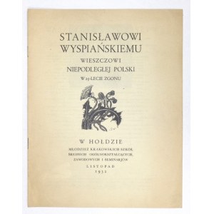 Stanisławowi Wyspiańskiemu wieszczowi niepodległej Polski w 25-lecie zgonu