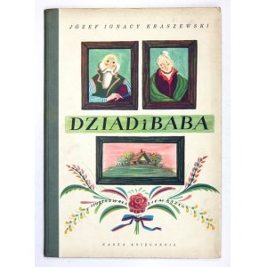 KRASZEWSKI J. I. - Dziad i baba. Ilustr. Olga Siemaszko.