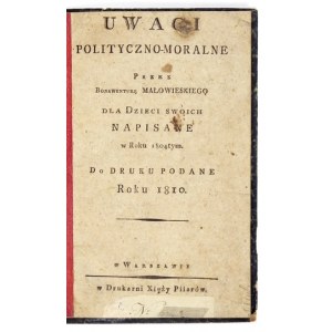 MAŁOWIESKI Bonawentura - Politicko-morálne poznámky... napísané pre jeho deti v roku 1804. Na vytlačenie r...