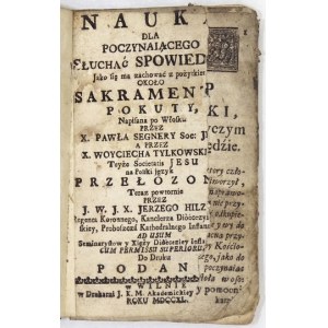 SEGNERY Paweł - Nauka dla poczynającego słuchać spowiedzi. Wilno 1740